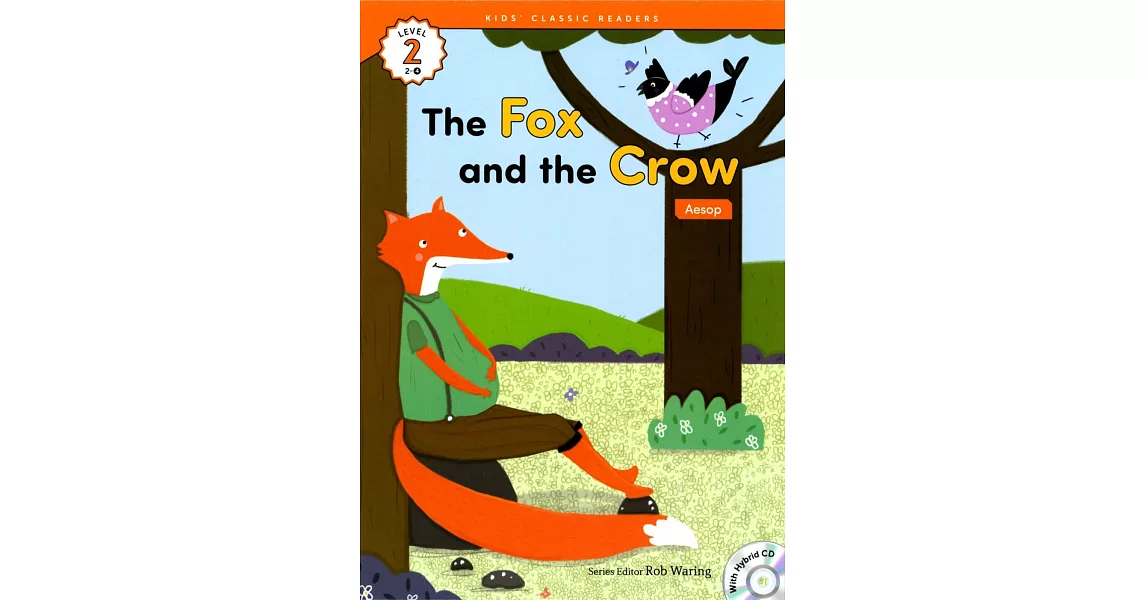 Kids’ Classic Readers 2-4 The Fox and the Crow with Hybrid CD/1片 | 拾書所