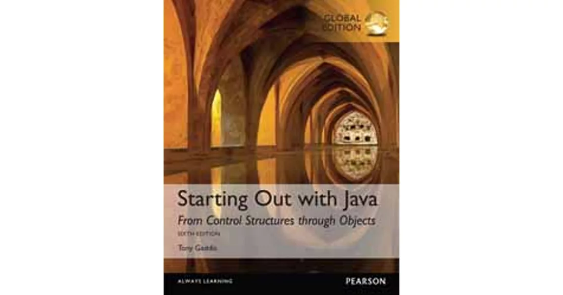 STARTING OUT WITH JAVA: FROM CONTROL STRUCTURES THROUGH OBJECTS 6/E (PIE) | 拾書所