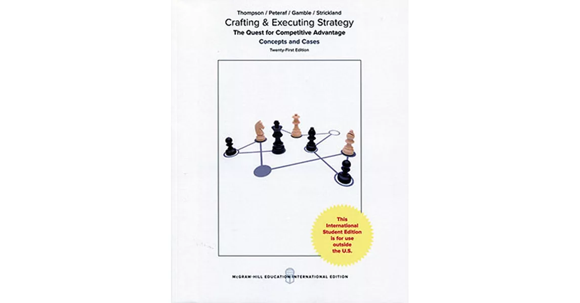 Crafting and Executing Strategy: The Quest for Competitive Advantage: Concepts and Cases(21版) | 拾書所