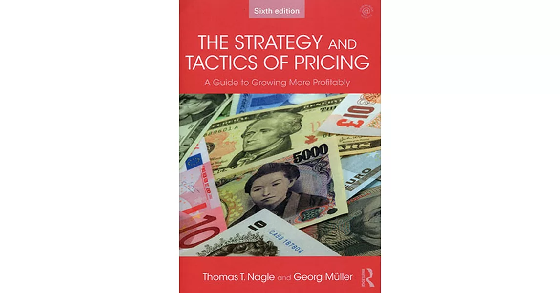 The Strategy and Tactics of Pricing: A Guide to Growing More Profitably（六版） | 拾書所