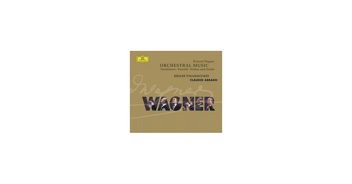 Richard Wagner / Orchestral Music - Tannhauser, Parsifal, Tristan und Isolde / Claudio Abbado Conducts Berliner Philharmoniker