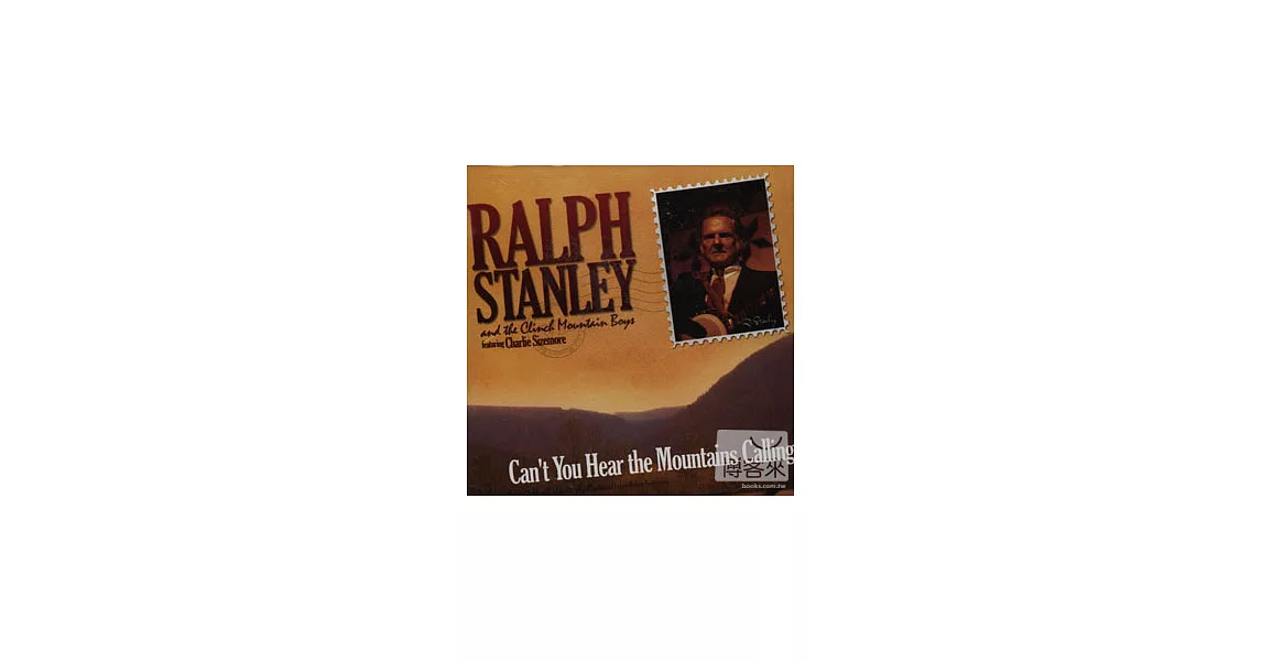 Ralph Stanley and the Clinch Mountain Boys featuring Charlie Sizemore / Can’t You Hear the Mountains Calling