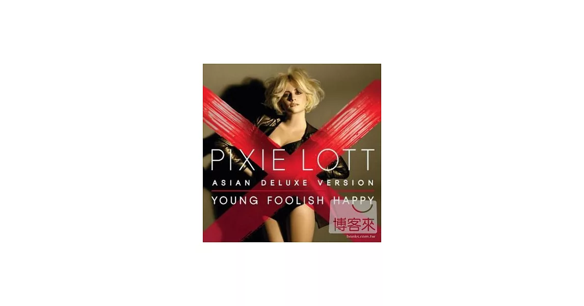 Pixie Lott / Young Foolish Happy [Asian Deluxe Version]