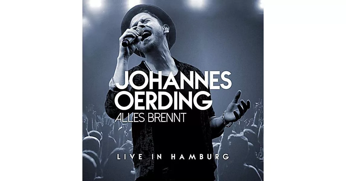 Johannes Oerding / Alles Brennt-Live In Hamburg