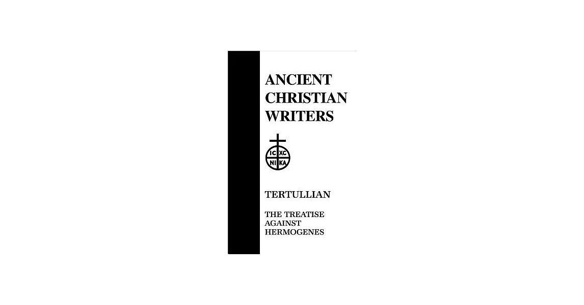 Tertullian: The Treatise Against Hermogenes | 拾書所