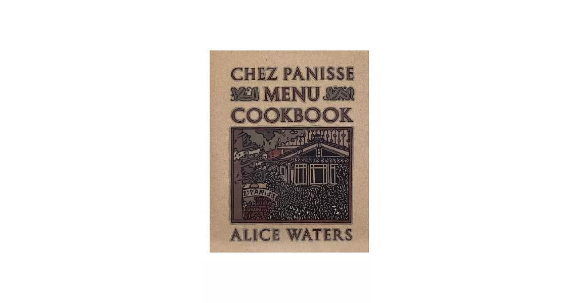 Chez Panisse Menu Cookbook | 拾書所