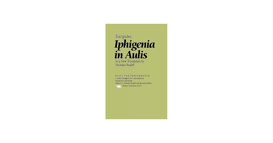 Iphigenia in Aulis: In a New Translation by Nicholas Rudall | 拾書所