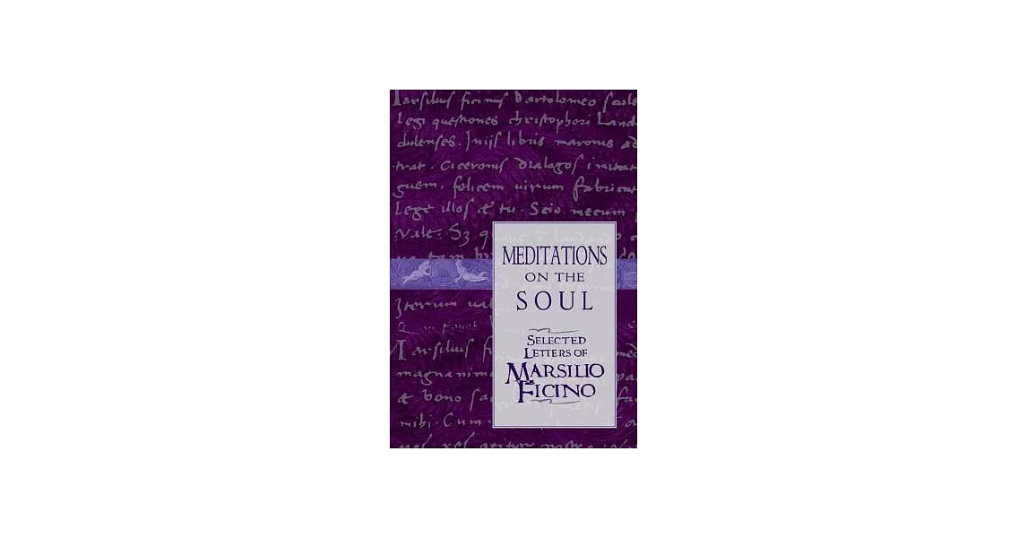 Meditations on the Soul: Selected Letters of Marsilio Ficino | 拾書所