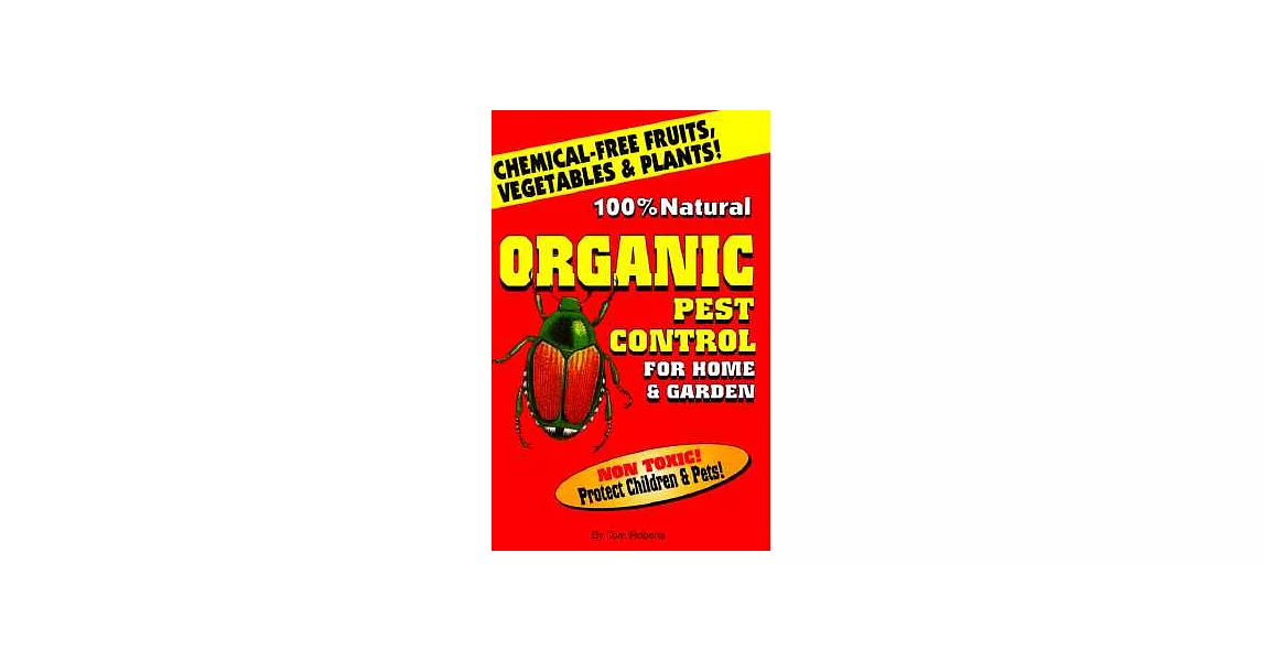 Organic Pest Control for Home & Garden: For Home & Garden | 拾書所