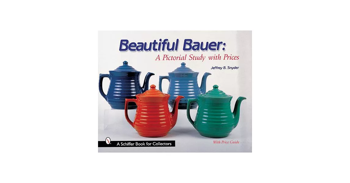 Beautiful Bauer: A Pictorial Study With Prices | 拾書所