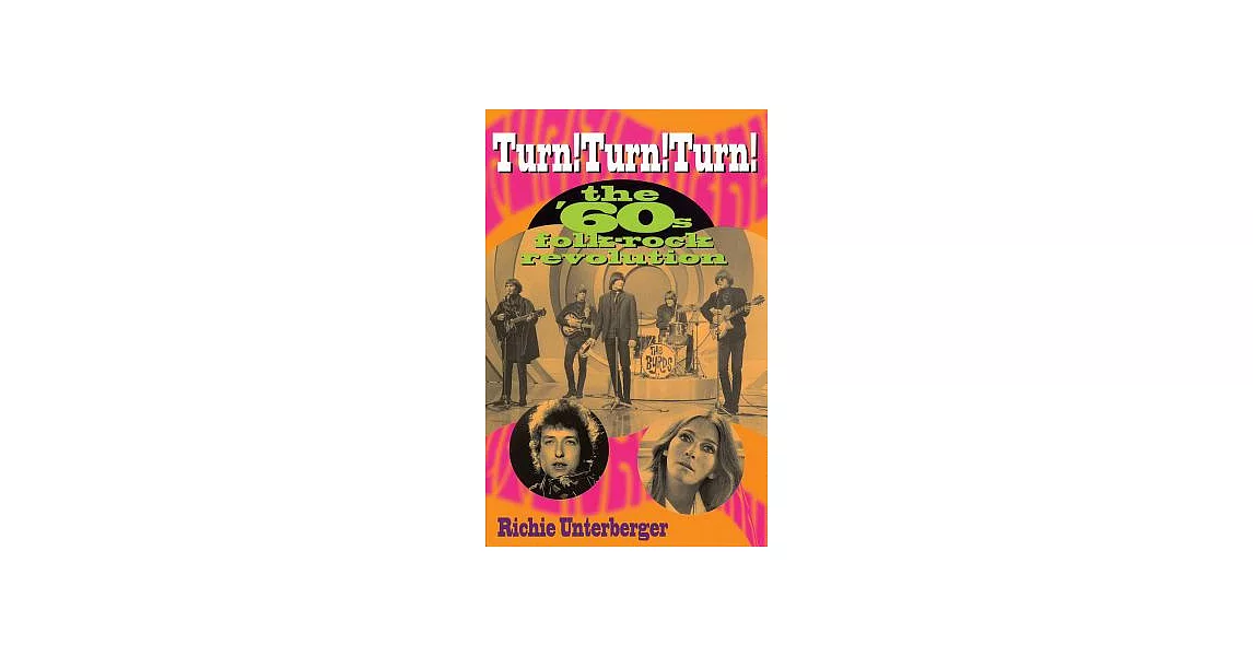 Turn! Turn! Turn!: The ’60s Folk-Rock Revolution | 拾書所