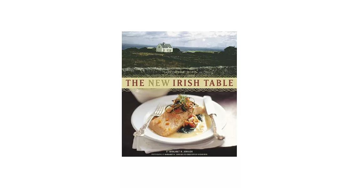 The New Irish Table: 70 Contemporary Recipes | 拾書所