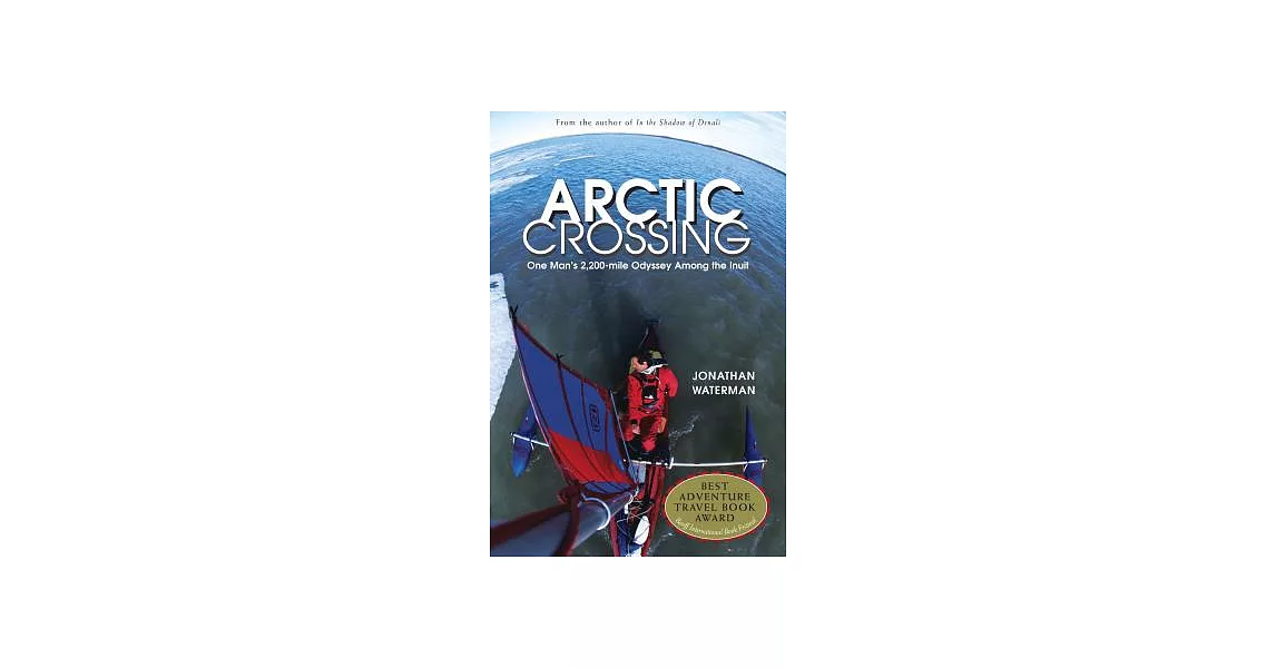 Arctic Crossing: A Journey Through the Northwest Passage and Inuit Culture | 拾書所