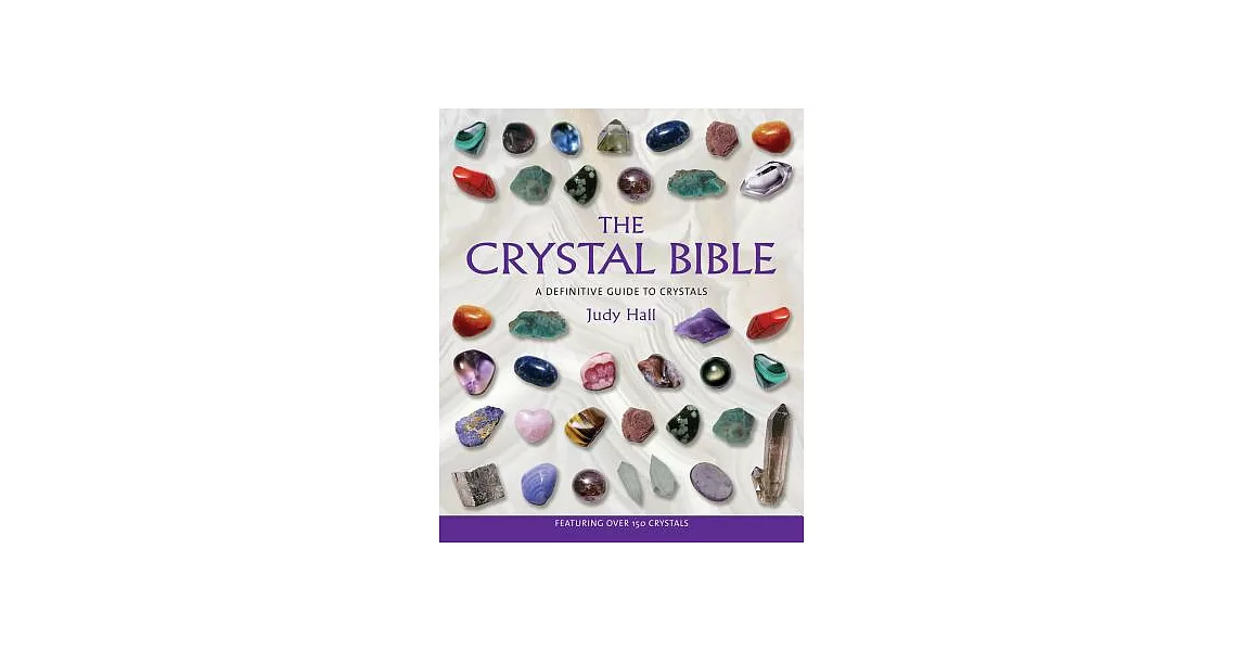 The Crystal Bible: A Definitive Guide to Crystals | 拾書所