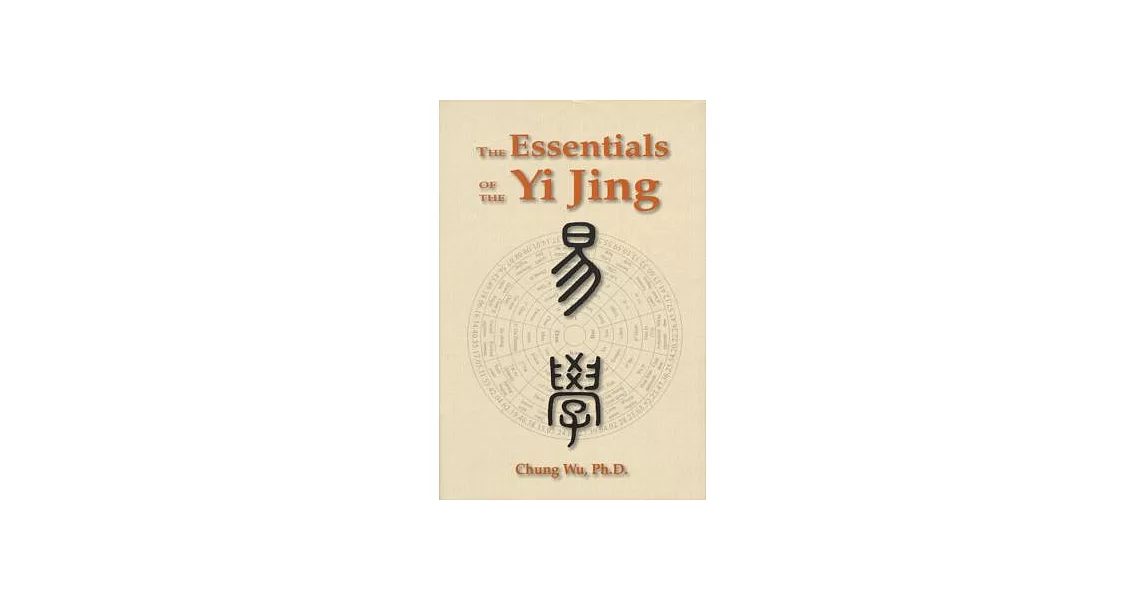 The Essentials of Yi Jing: Translated, Annotated, and With an Introduction and Notes | 拾書所