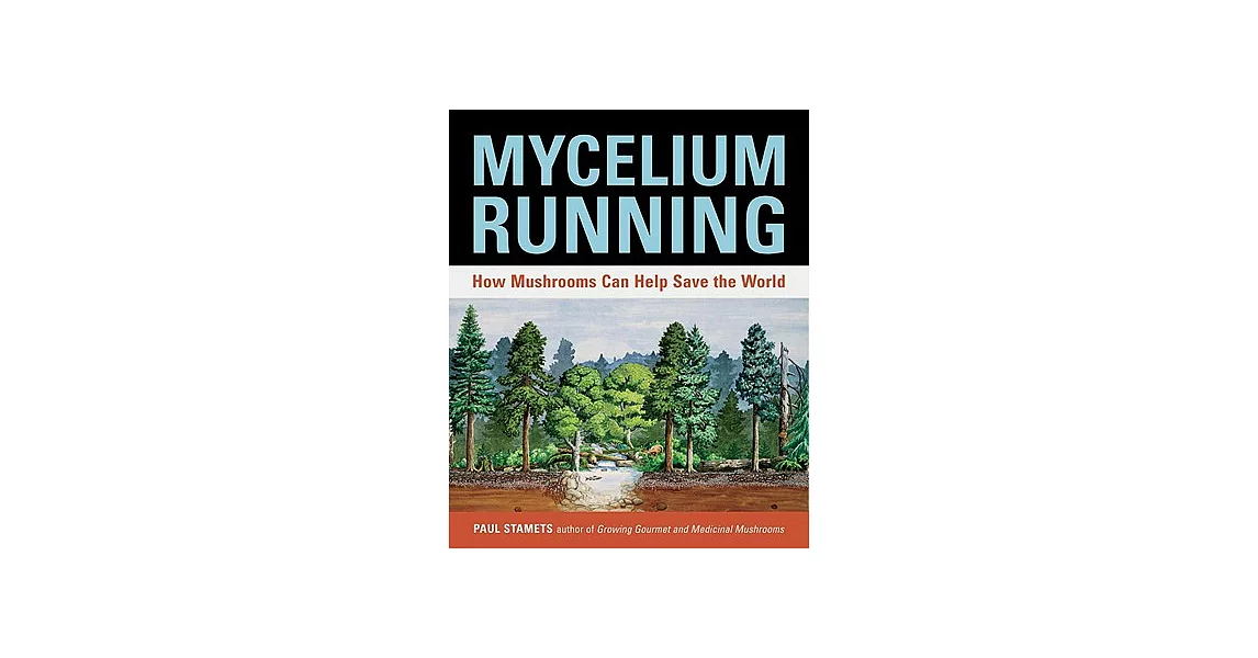 Mycelium Running: How Mushrooms Can Help Save the World | 拾書所