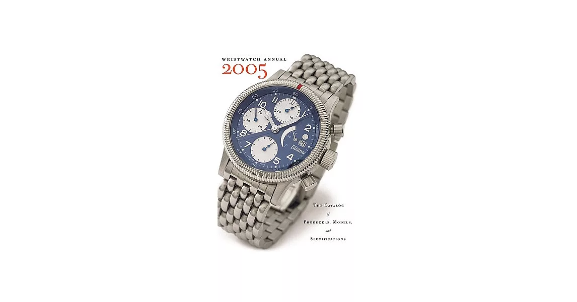 Wristwatch Annual: The Catalog of Producers, Models, and Specifications | 拾書所