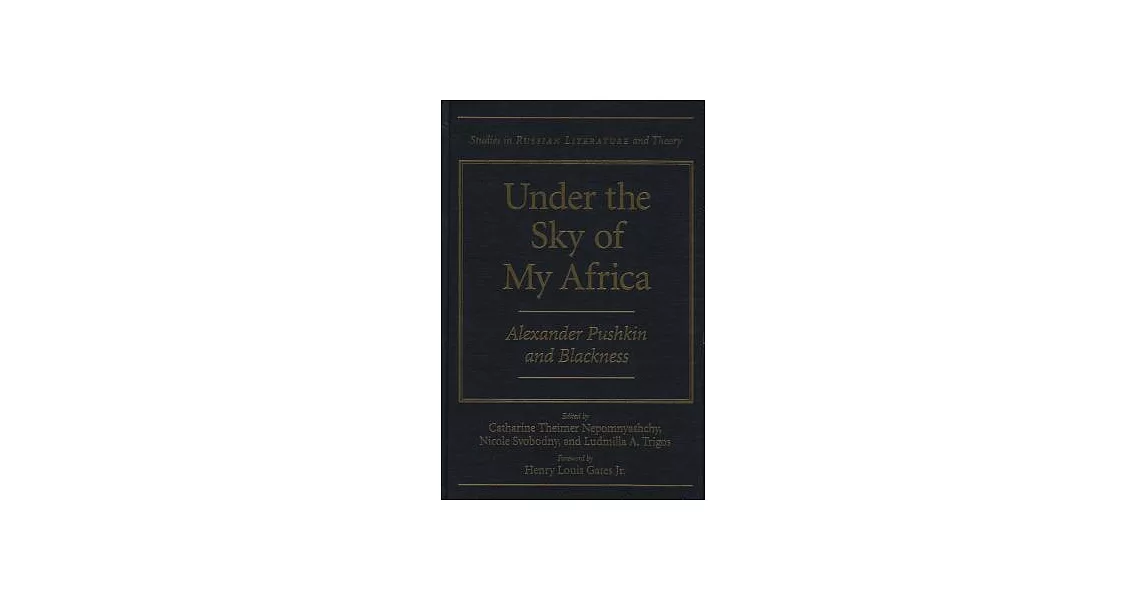 Under The Sky Of My Africa: Alexander Pushkin And Blackness | 拾書所