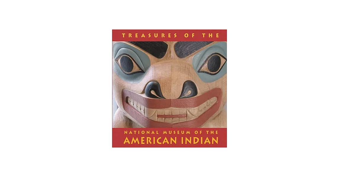 Treasures of the National Museum of the American Indian: Smithsonian Institute | 拾書所