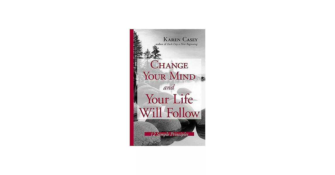 Change Your Mind And Your Life Will Follow: 12 Simple Principles | 拾書所