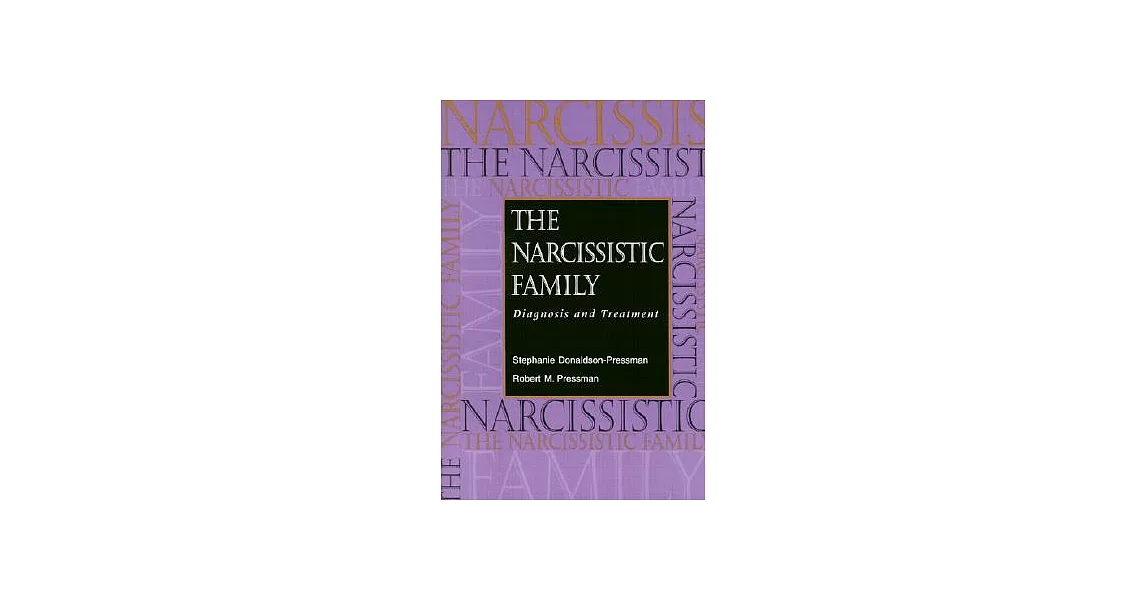 The Narcissistic Family: Diagnosis and Treatment | 拾書所