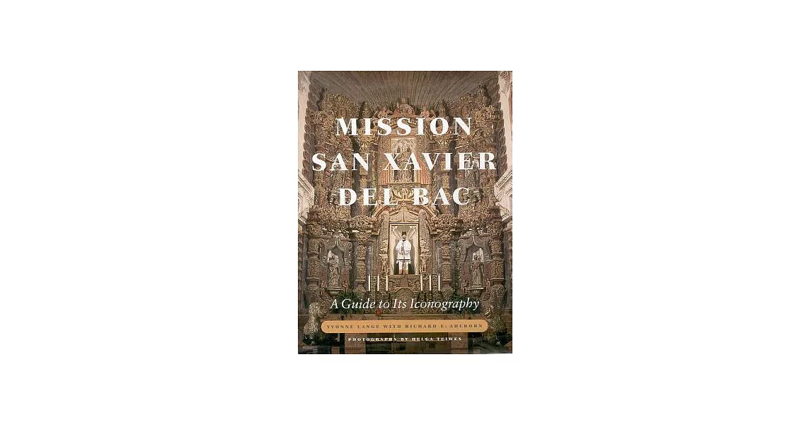 Mission San Xavier del Bac: A Guide to Its Iconography | 拾書所