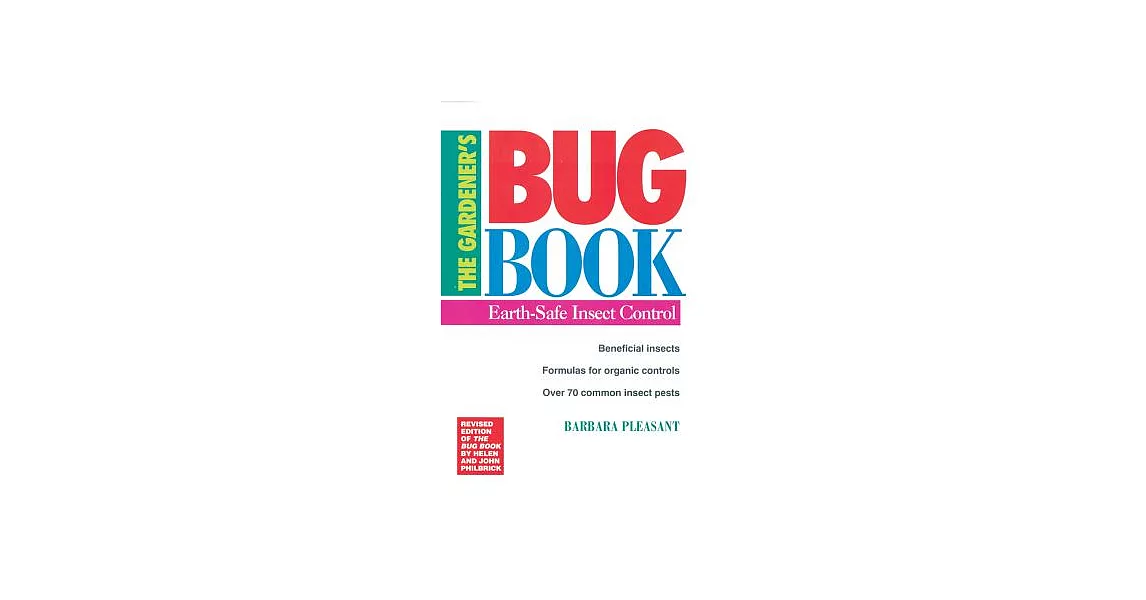 The Gardener’s Bug Book: Earth-Safe Insect Control | 拾書所