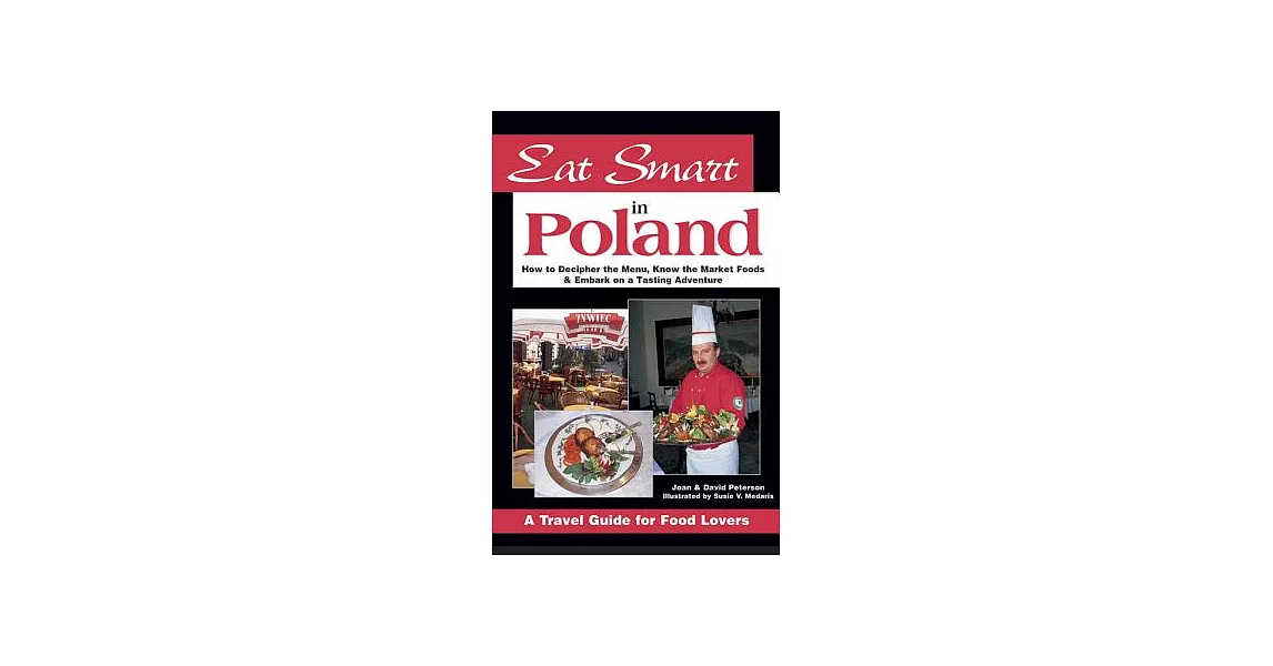 Eat Smart in Poland: How to Decipher the Menu, Know the Market Foods & Embark on a Tasting Adventure | 拾書所