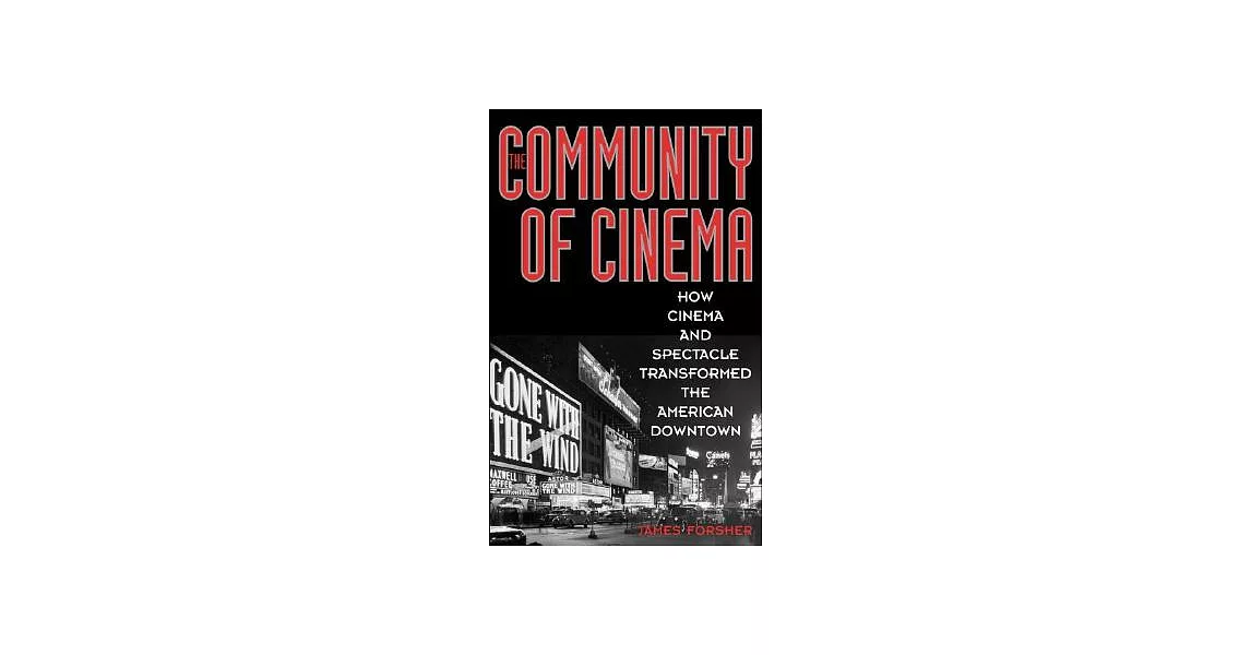 博客來 The Community Of Cinema How Cinema And Spectacle Transformed The