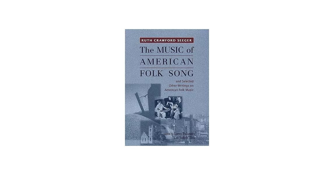 The Music of American Folk Song: And Selected Other Writings on American Folk Music | 拾書所