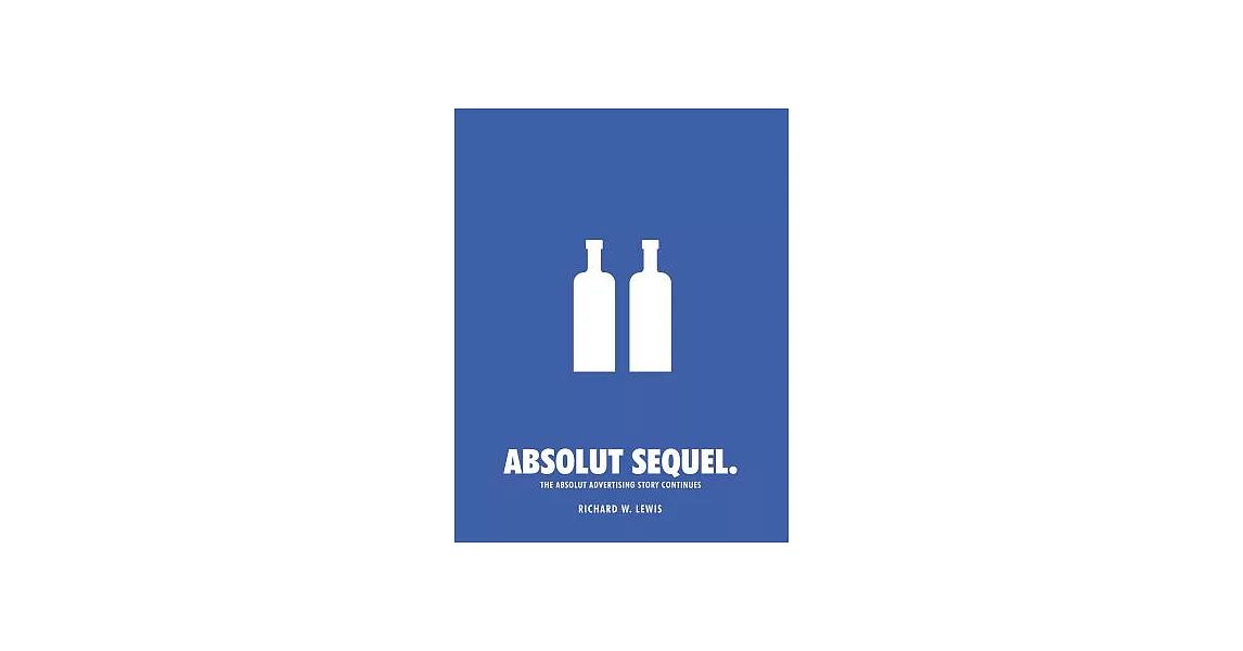 Absolut Sequel: The Absolut Advertising Story Continues | 拾書所