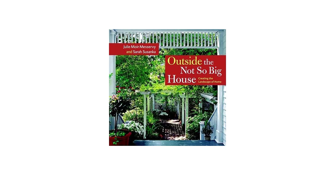 Outside the Not So Big House: Creating the Landscape of Home | 拾書所