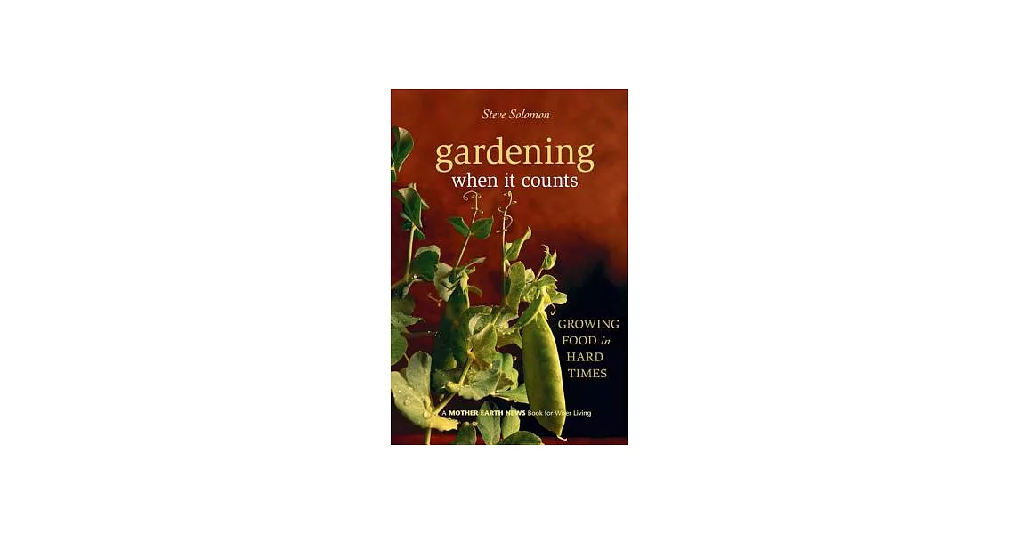 Gardening When It Counts: Growing Food in Hard Times | 拾書所