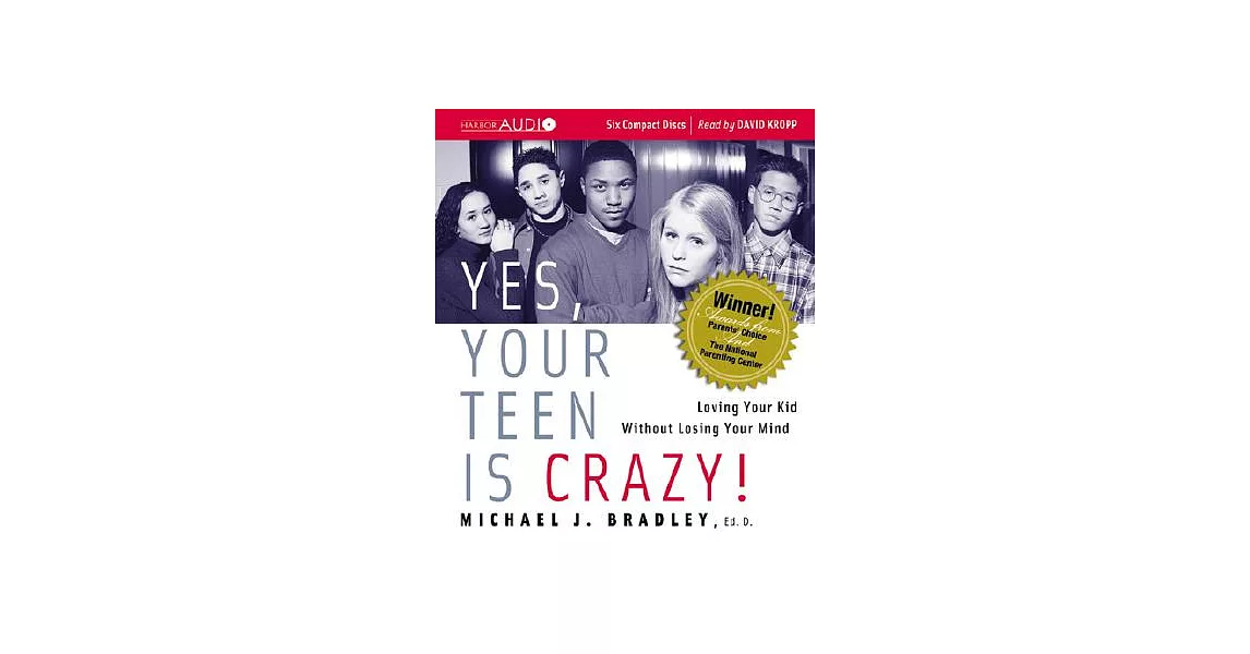 Yes, Your Teen Is Crazy!: Loving Your Kid Without Losing Your Mind | 拾書所