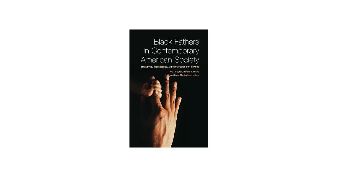 Black Fathers in Contemporary American Society: Strengths, Weaknesses, And Strategies for Change | 拾書所