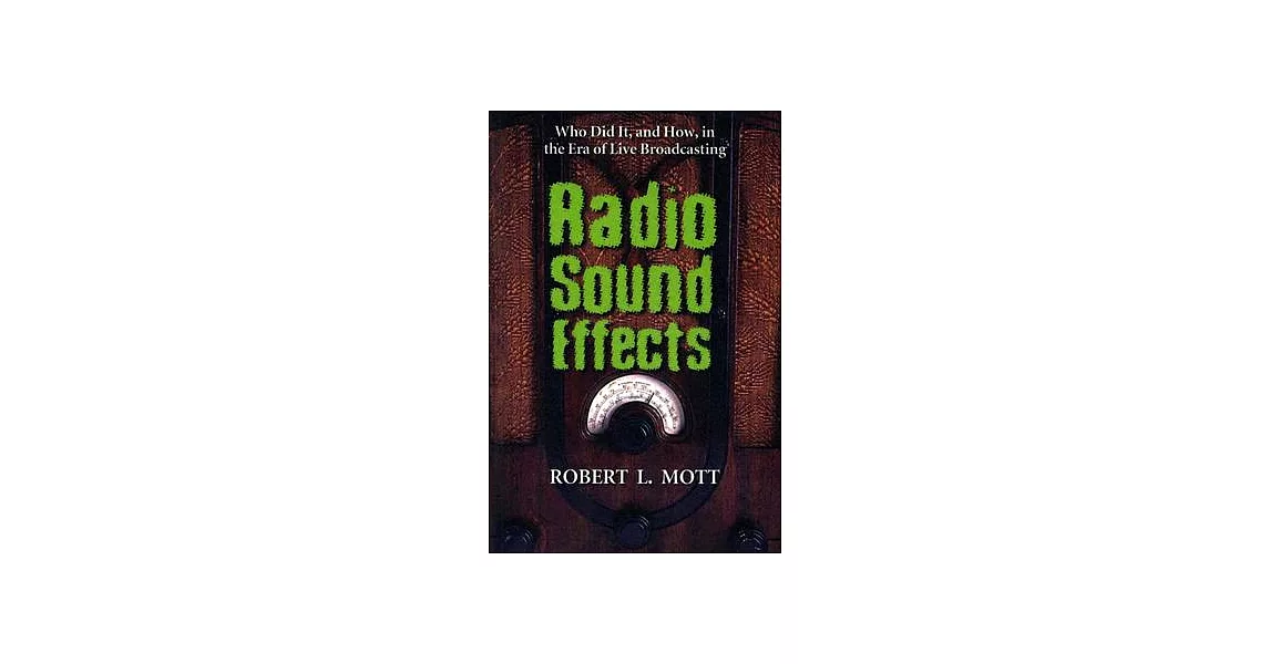 Radio Sound Effects: Who Did It, And How, In The Era Of Live Broadcasting | 拾書所