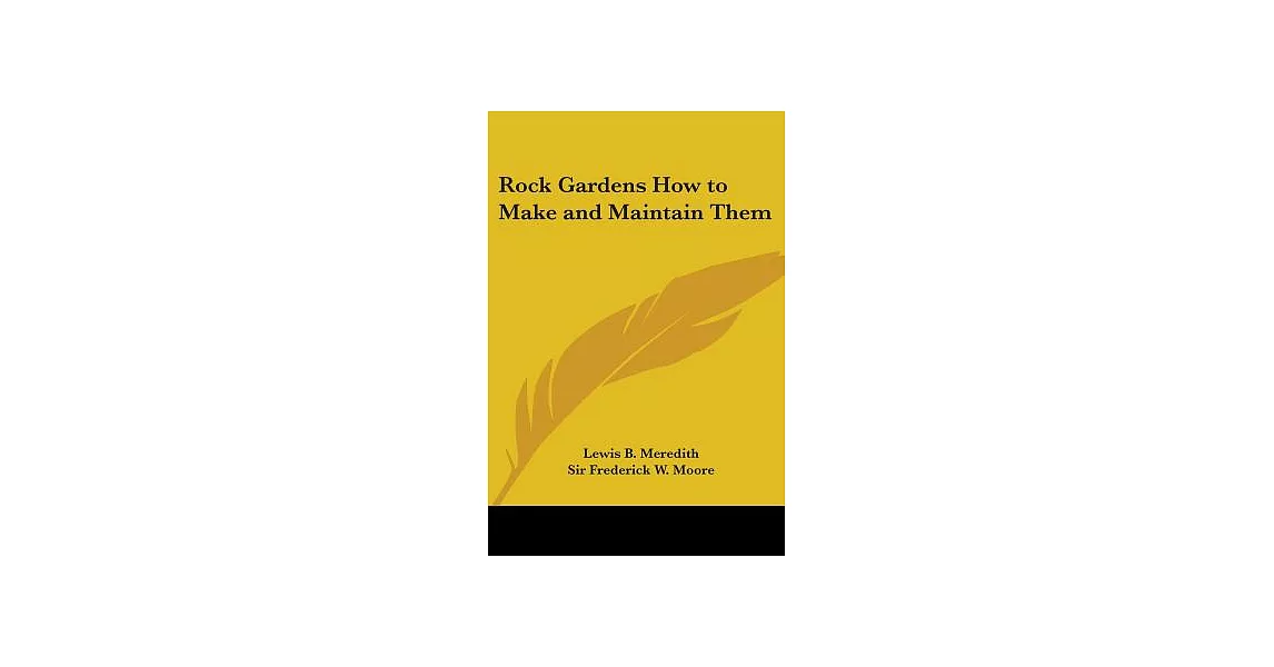 Rock Gardens How to Make And Maintain Them | 拾書所