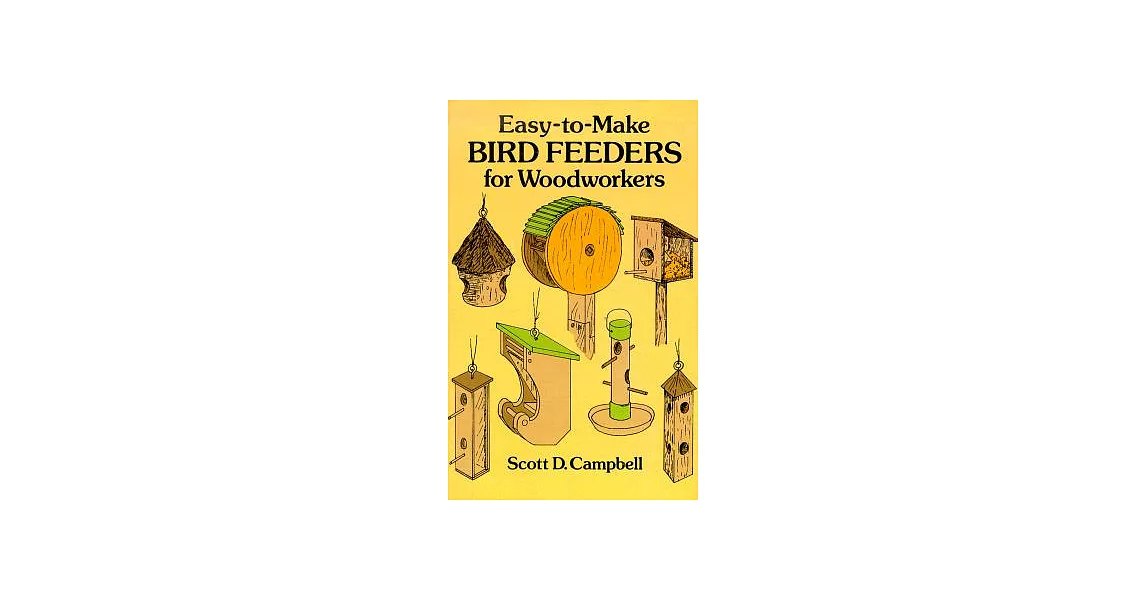 Easy-To-Make Bird Feeders for Woodworkers | 拾書所