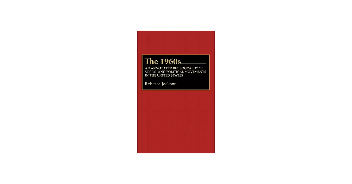 博客來 The 1960s An Annotated Bibliography Of Social And Political