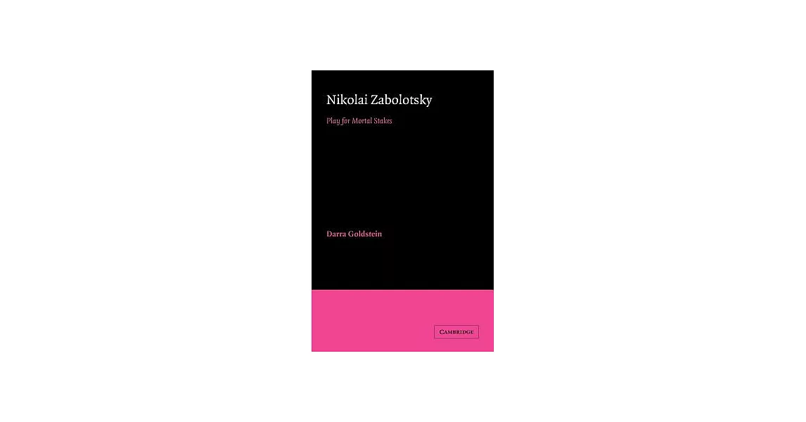 Nikolai Zabolotsky: Play for Mortal Stakes | 拾書所