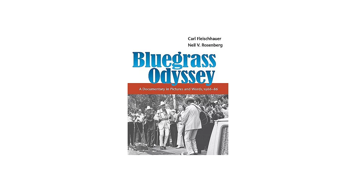 Bluegrass Odyssey: A Documentary in Pictures And Words, 1966-86 | 拾書所