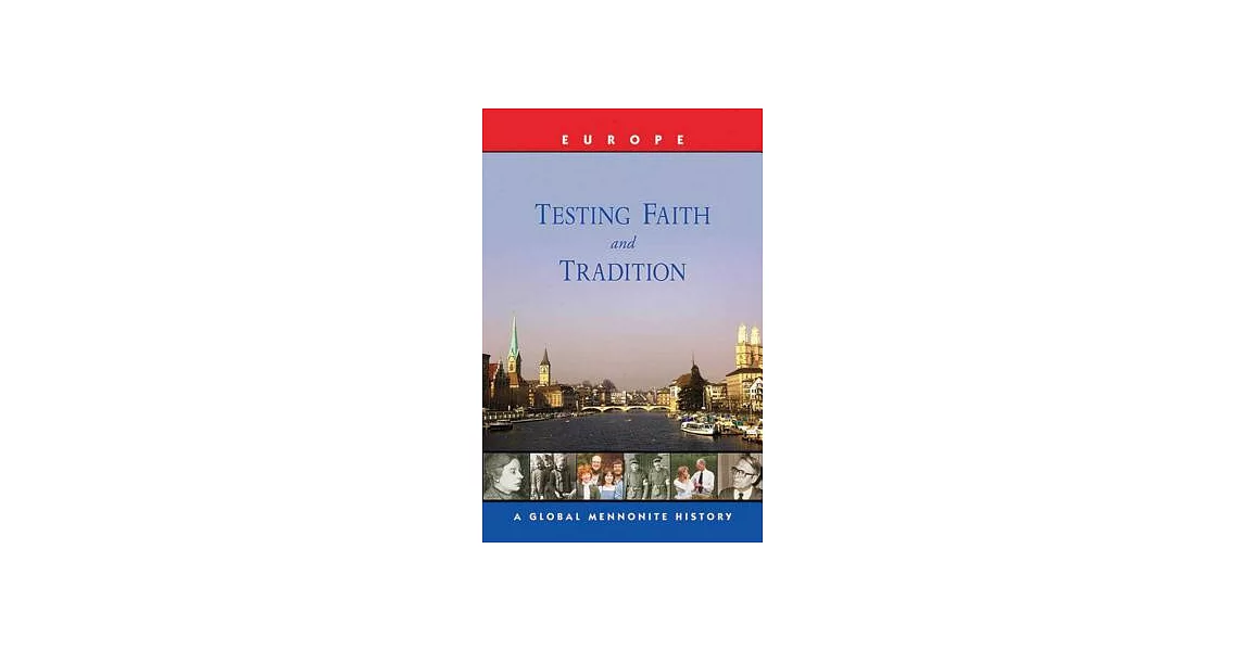 Testing Faith and Tradition: A Global Mennonite History | 拾書所