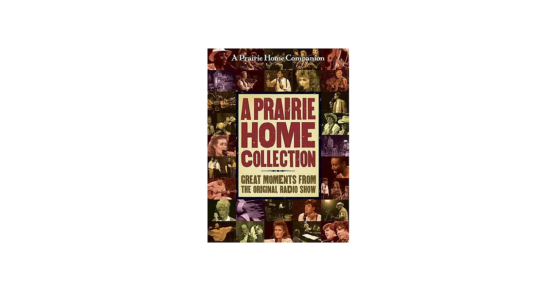 A Prairie Home Companion Collection: Great Moments from the Original Radio Show | 拾書所