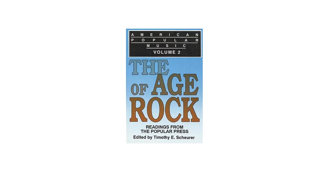 American Popular Music: Readings from the Popular Press : The Age of Rock | 拾書所