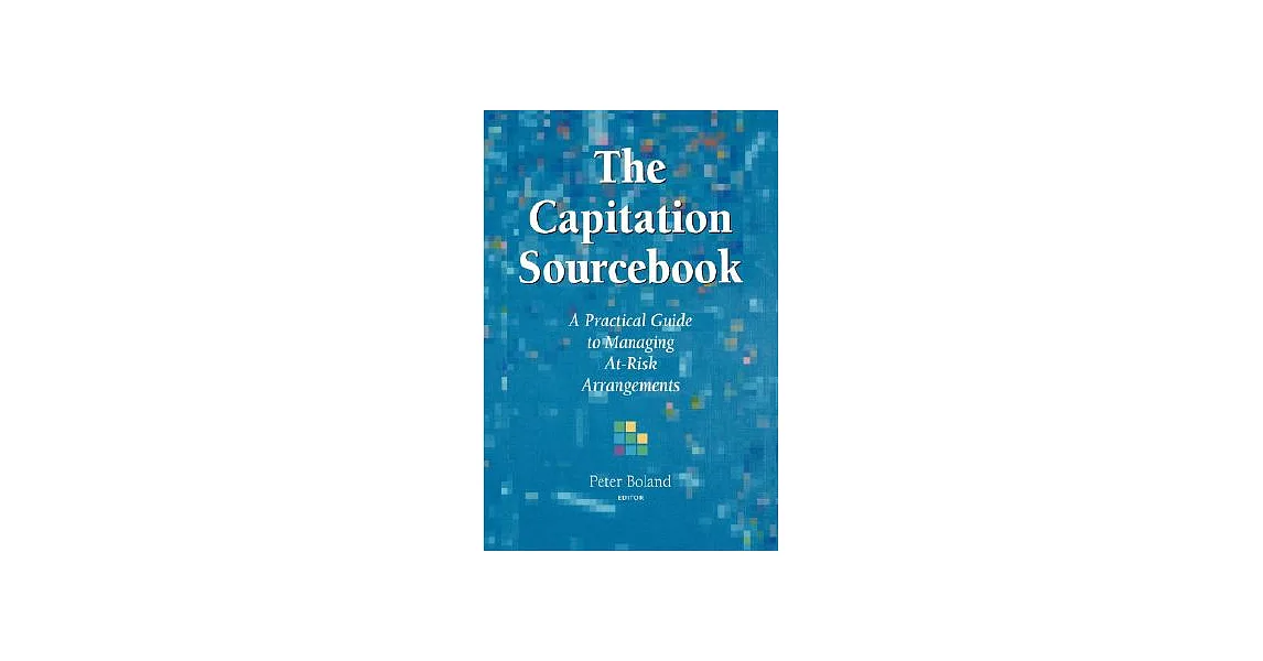博客來-The Capitation Sourcebook: A Practical Guide to Managing At-Risk ...