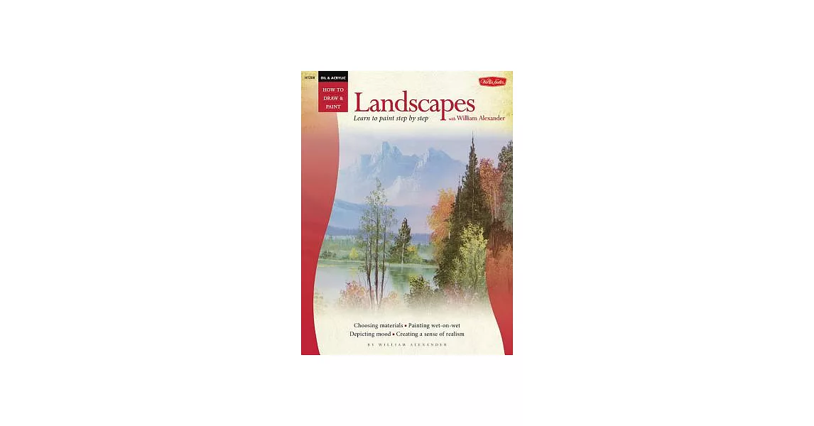 Oil Landscapes With William Alexander: Learn to Paint Step by Step | 拾書所