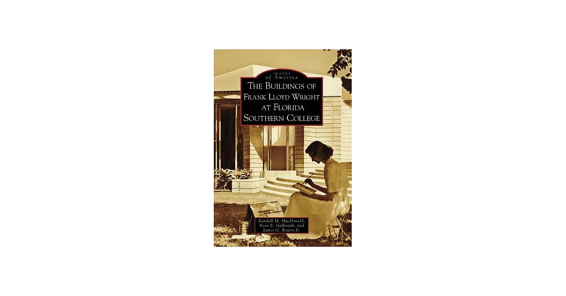 The Buildings of Frank Lloyd Wright at Florida Southern College | 拾書所