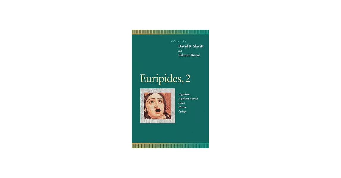 Euripides, 2: Hippolytus, Suppliant Women, Helen, Electra, Cyclops | 拾書所