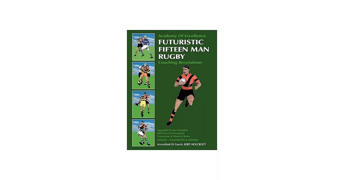 Futuristic Fifteen Man Rugby: Coaching Revelations 2007 | 拾書所