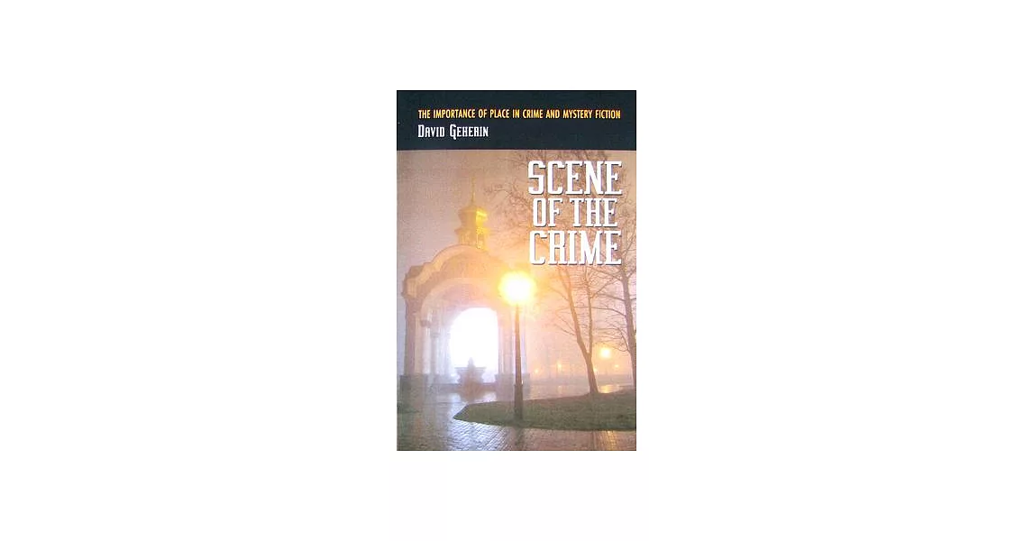 Scene of the Crime: The Importance of Place in Crime and Mystery Fiction | 拾書所